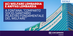 LOMBARDIA: ACI WELFARE E ANFASS, PILASTRO DEL WELFARE