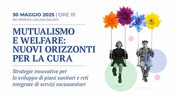 MUTUALISMO E WELFARE: NUOVI ORIZZONTI PER LA CURA