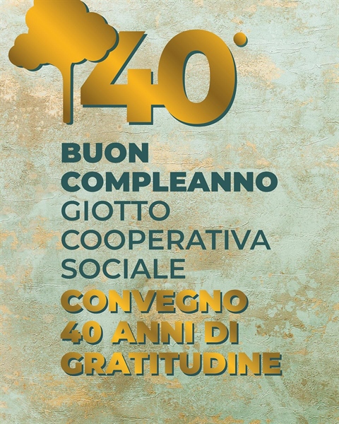 LA COOPERATIVA SOCIALE GIOTTO COMPIE 40 ANNI